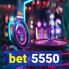 bet 5550